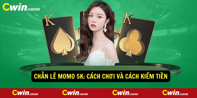 Chẵn lẻ Momo 5k: Cách chơi và cách kiếm tiền