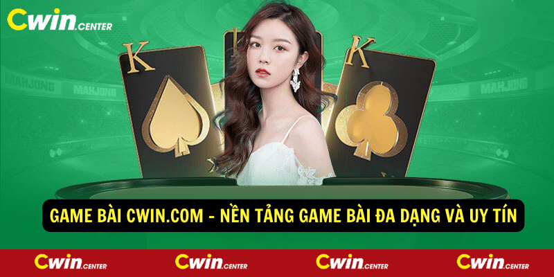 Cwin.com - Sự lựa chọn hoàn hảo cho game thủ