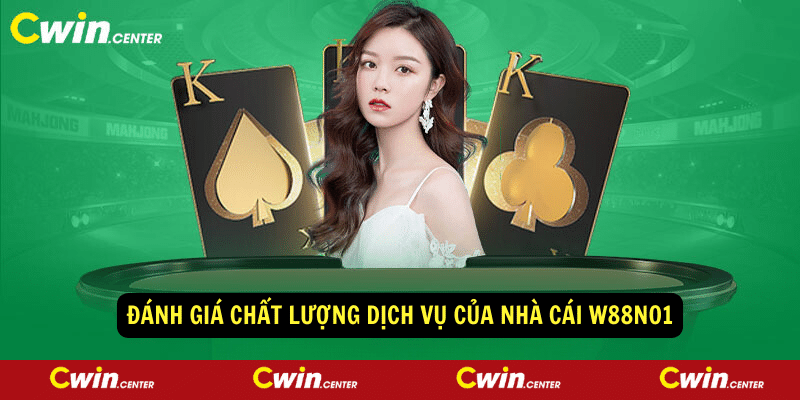 Đánh giá chất lượng dịch vụ của nhà cái w88no1