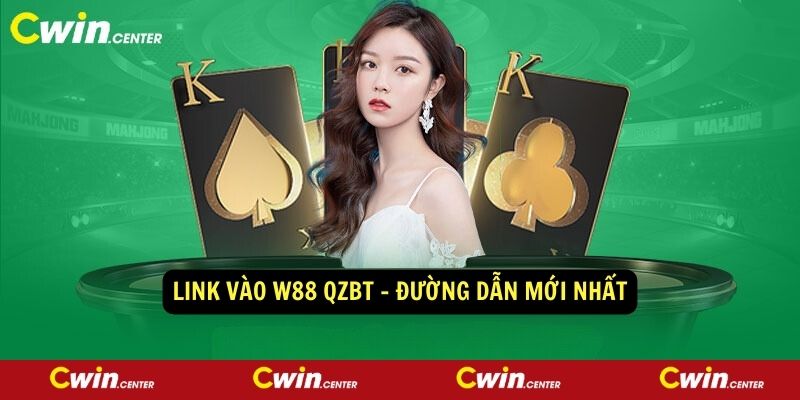 Link vào W88 QZBT - Đường dẫn mới nhất